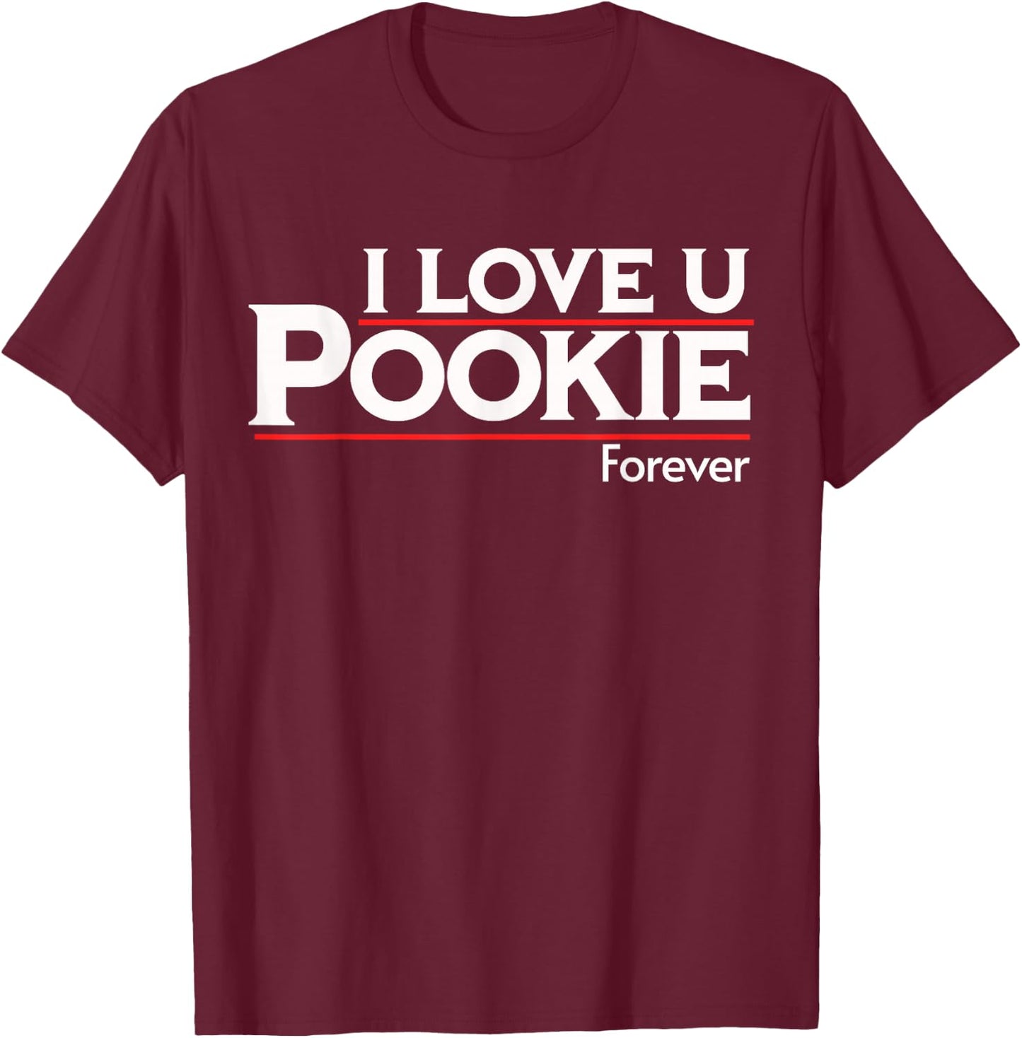 Hawk Tuah Spit On That Thang Design 24 I Love You Pookie Forever , Small, Black T-Shirt - T-Shirt | Maroon