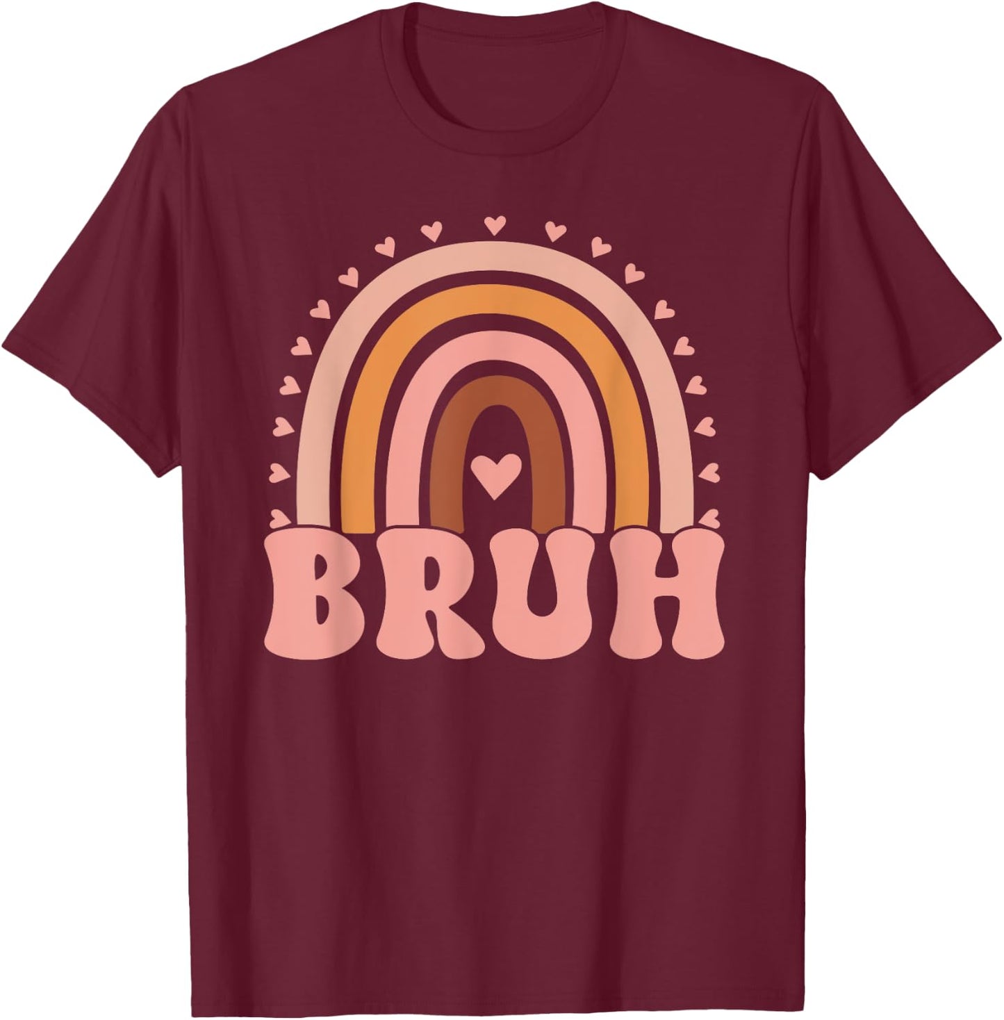 Rainbow Bruh For Girls Women Kids Youth 70s Funny Retro T-Shirt - T-Shirt | Maroon