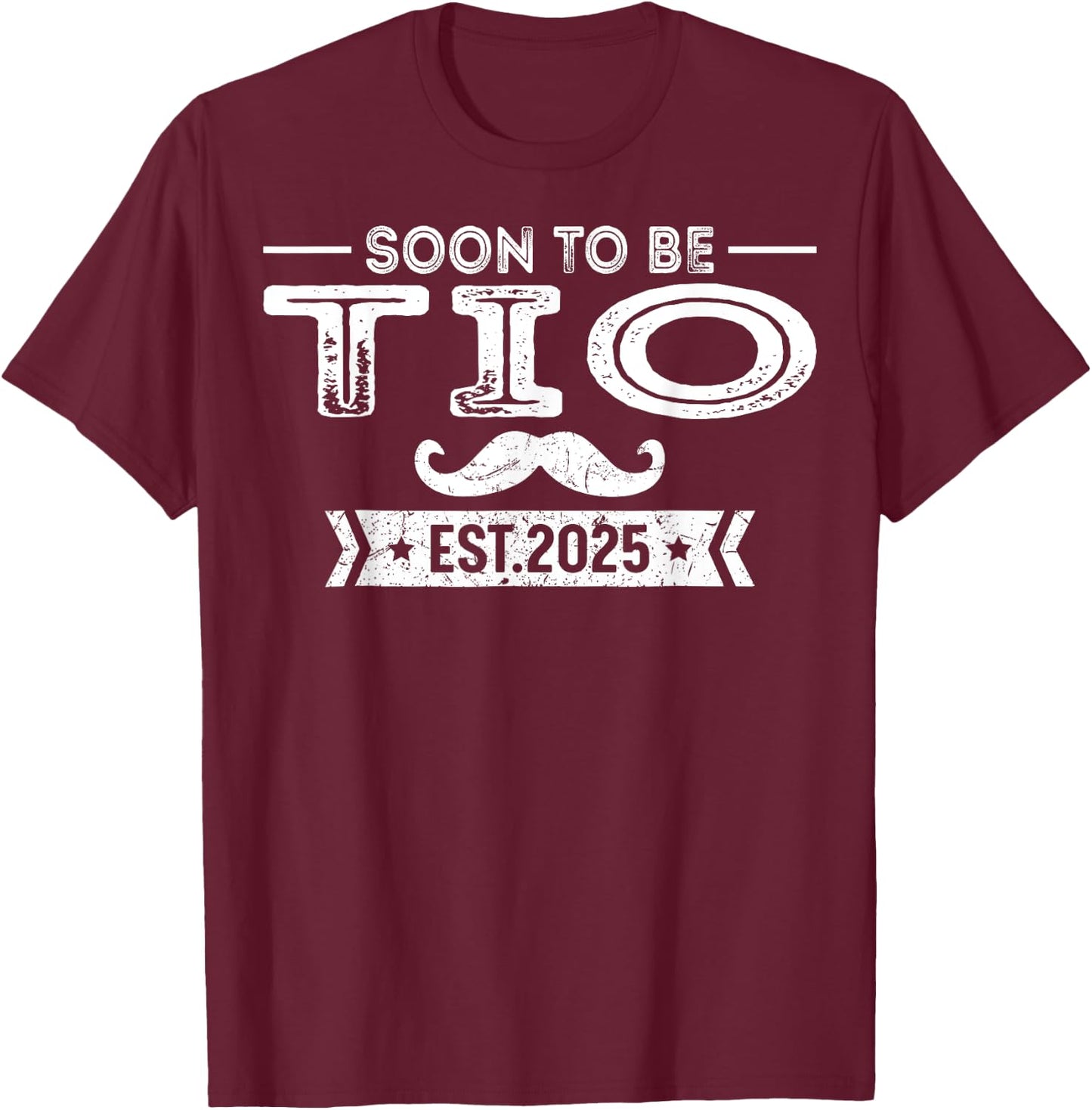 Soon To Be Tio Est 2025 Pregnancy Announcement Uncle T-Shirt - T-Shirt | Maroon