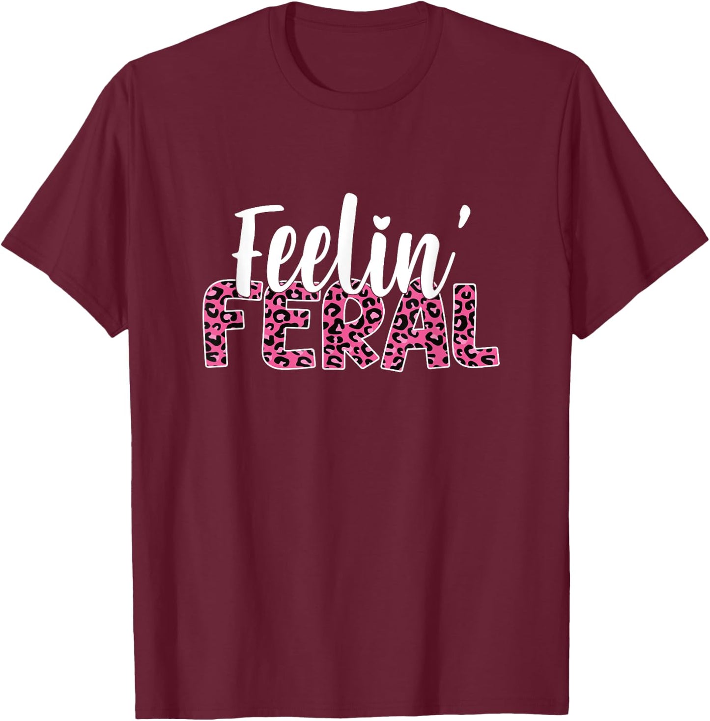 Leopard Feelin Feral For Toddler And Feral Child Flower Girl T-Shirt - T-Shirt | Maroon