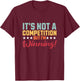 Not A Competition But I'm Winning Quote Attitude Retro T-Shirt - T-Shirt | Maroon