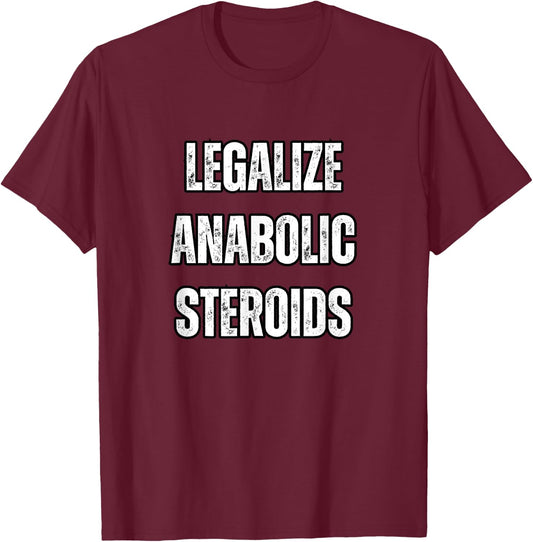 Legalize Anabolic Steroid Gym Bodybuilding In Tren We Trust T-Shirt - T-Shirt | Maroon