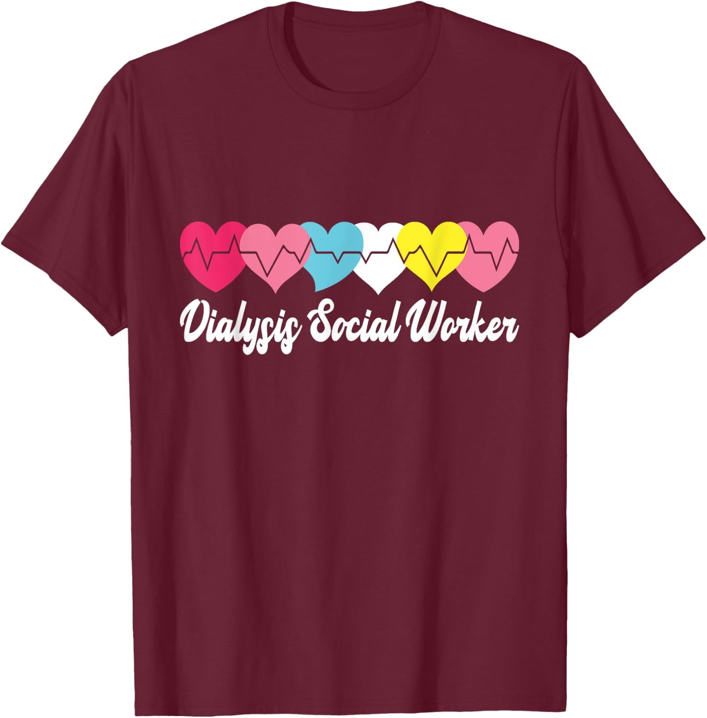 Dialysis Social Worker Kidney Health Advocate Nephrology T-Shirt - T-Shirt | Maroon