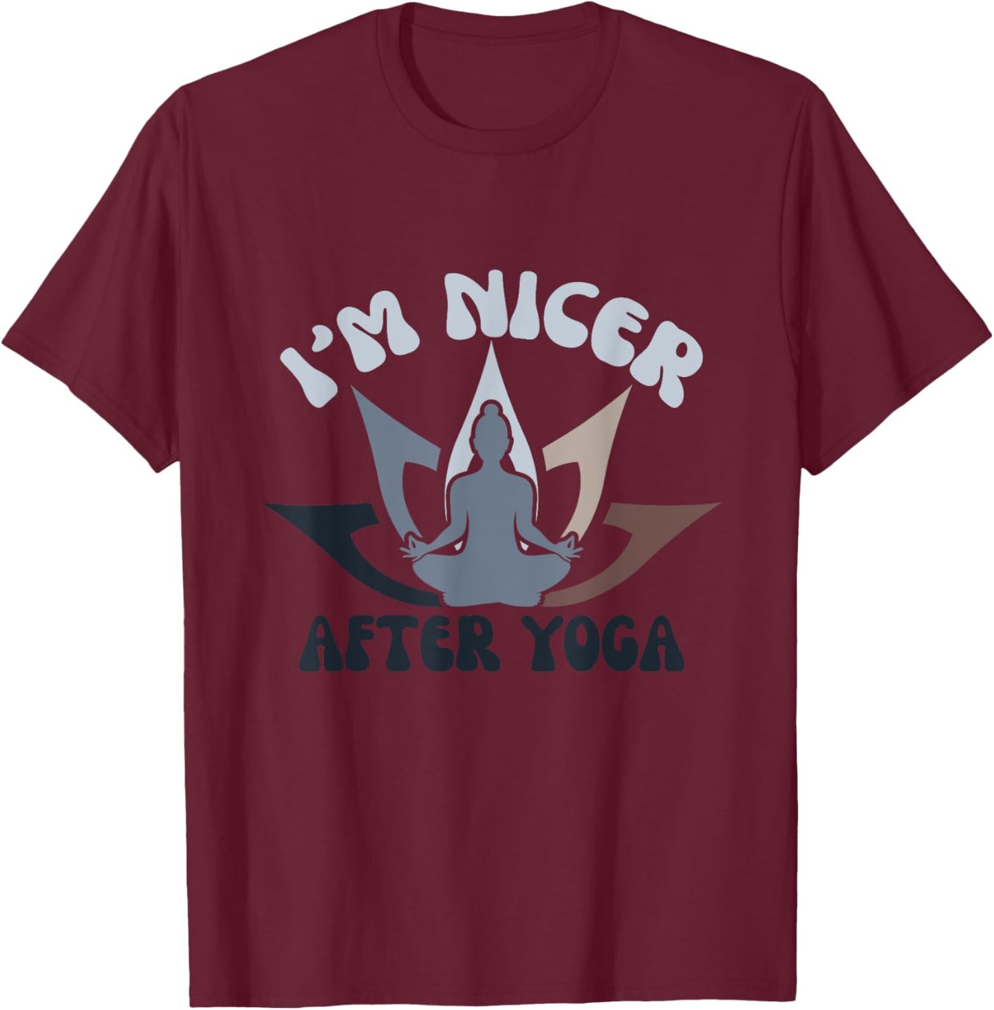 I'm Nicer After Yoga T-Shirt - T-Shirt | Maroon