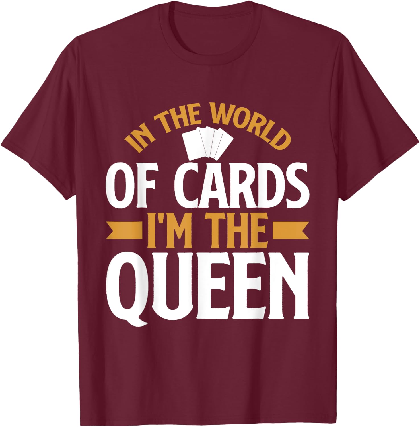 In the World of Cards im the Queen Trading Card T-Shirt - T-Shirt | Maroon