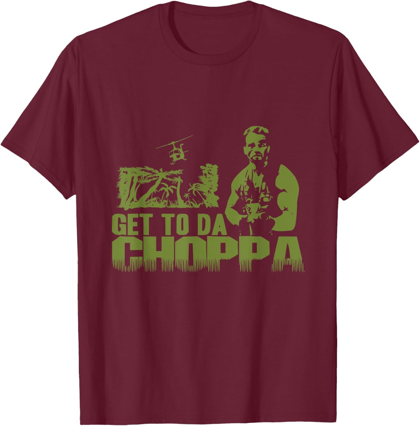 Get To The Choppa T-Shirt - T-Shirt | Maroon