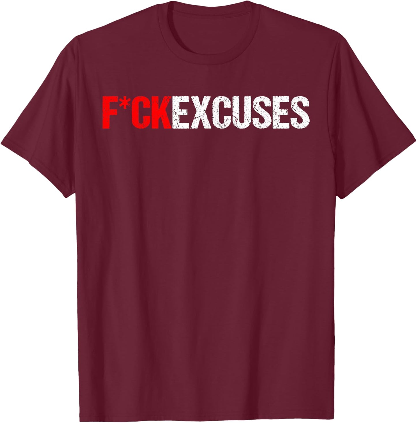 Fuck Excuses T-Shirt - T-Shirt | Maroon
