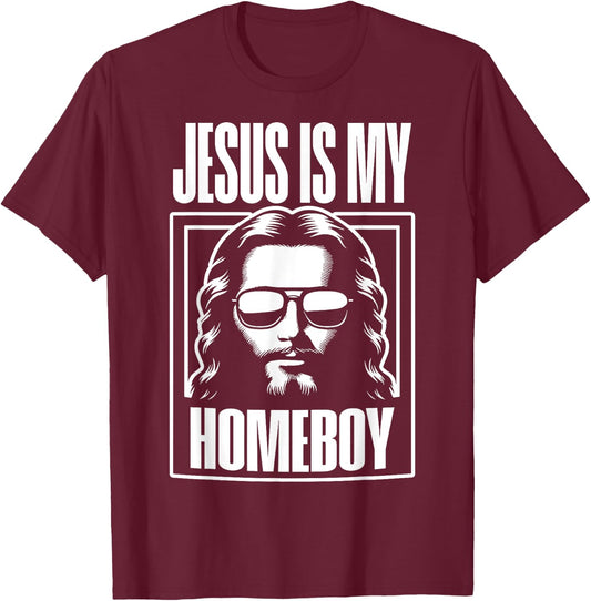 Jesus Is My Homeboy Funny Christian Faith T-Shirt - T-Shirt | Maroon