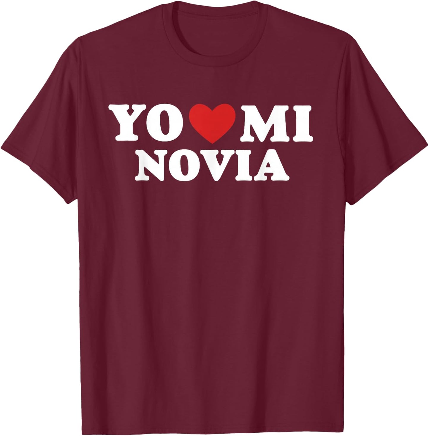 Yo Amo A Mi Novia Heart Love Latino T-Shirt - T-Shirt | Maroon