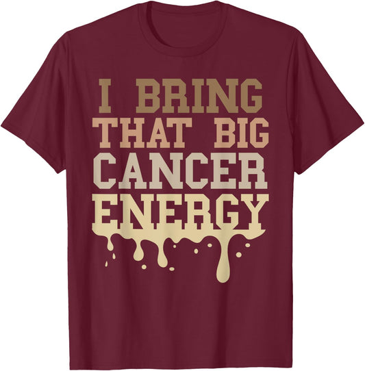 Cancer Birthday Zodiac Men Big Cancer Energy Melanin Drip T-Shirt - T-Shirt | Maroon