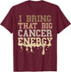 Cancer Birthday Zodiac Men Big Cancer Energy Melanin Drip T-Shirt - T-Shirt | Maroon