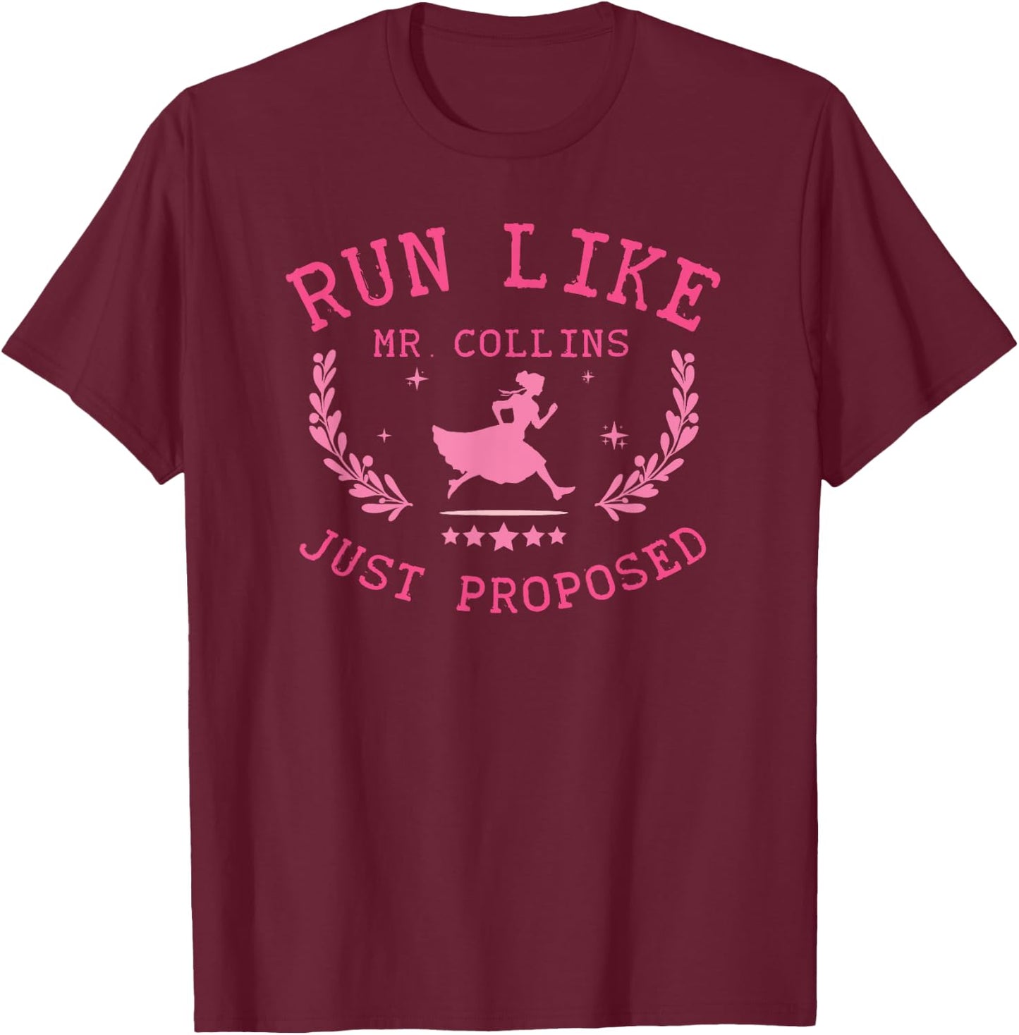 Fun Austen Run Like Mr. Collins Just Proposed Design T-Shirt - T-Shirt | Maroon