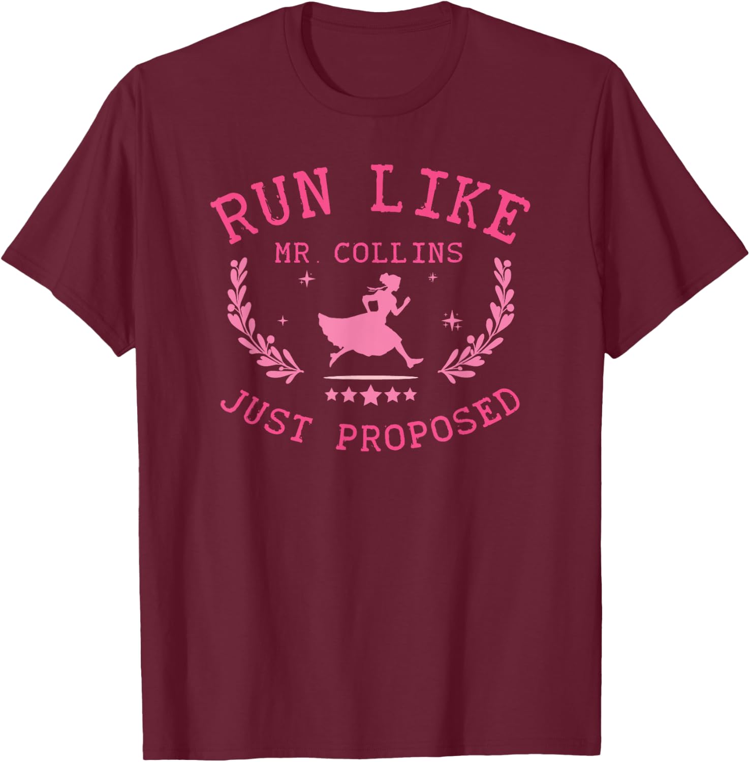 Fun Austen Run Like Mr. Collins Just Proposed Design T-Shirt - T-Shirt | Maroon