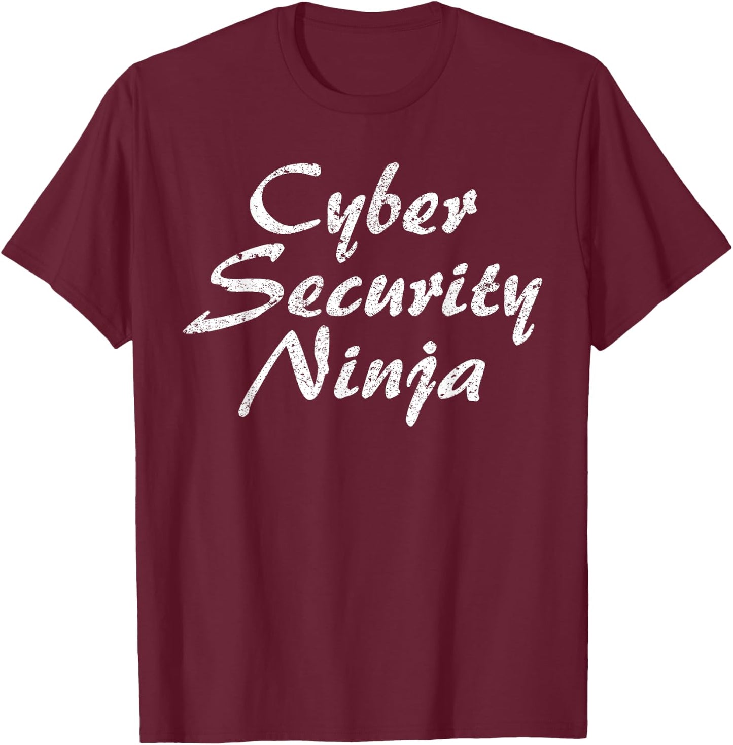 Funny Cyber Security Gift Cool Cybersecurity Analyst Humor T-Shirt - T-Shirt | Maroon
