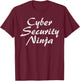 Funny Cyber Security Gift Cool Cybersecurity Analyst Humor T-Shirt - T-Shirt | Maroon