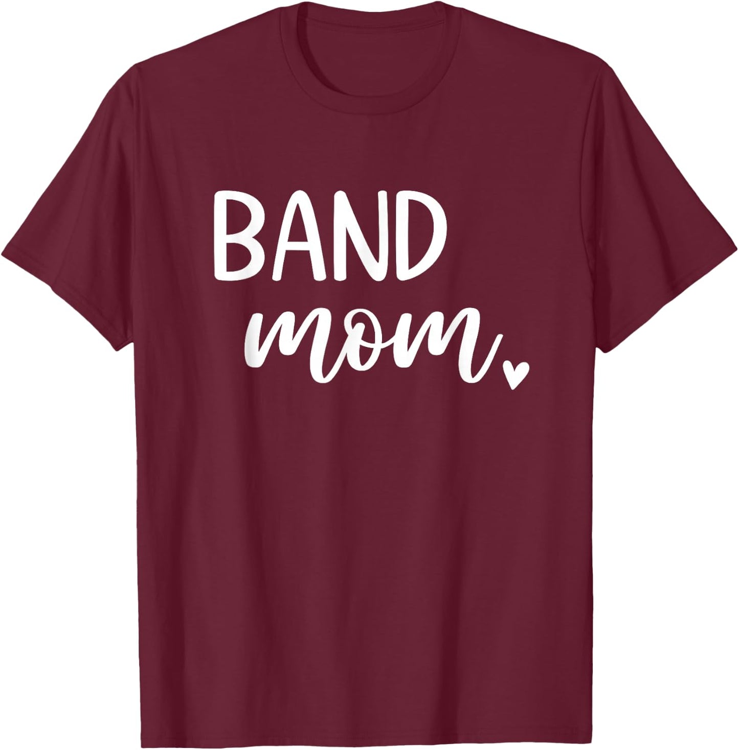 Band Mom Cute Marching Band T-Shirt - T-Shirt | Maroon