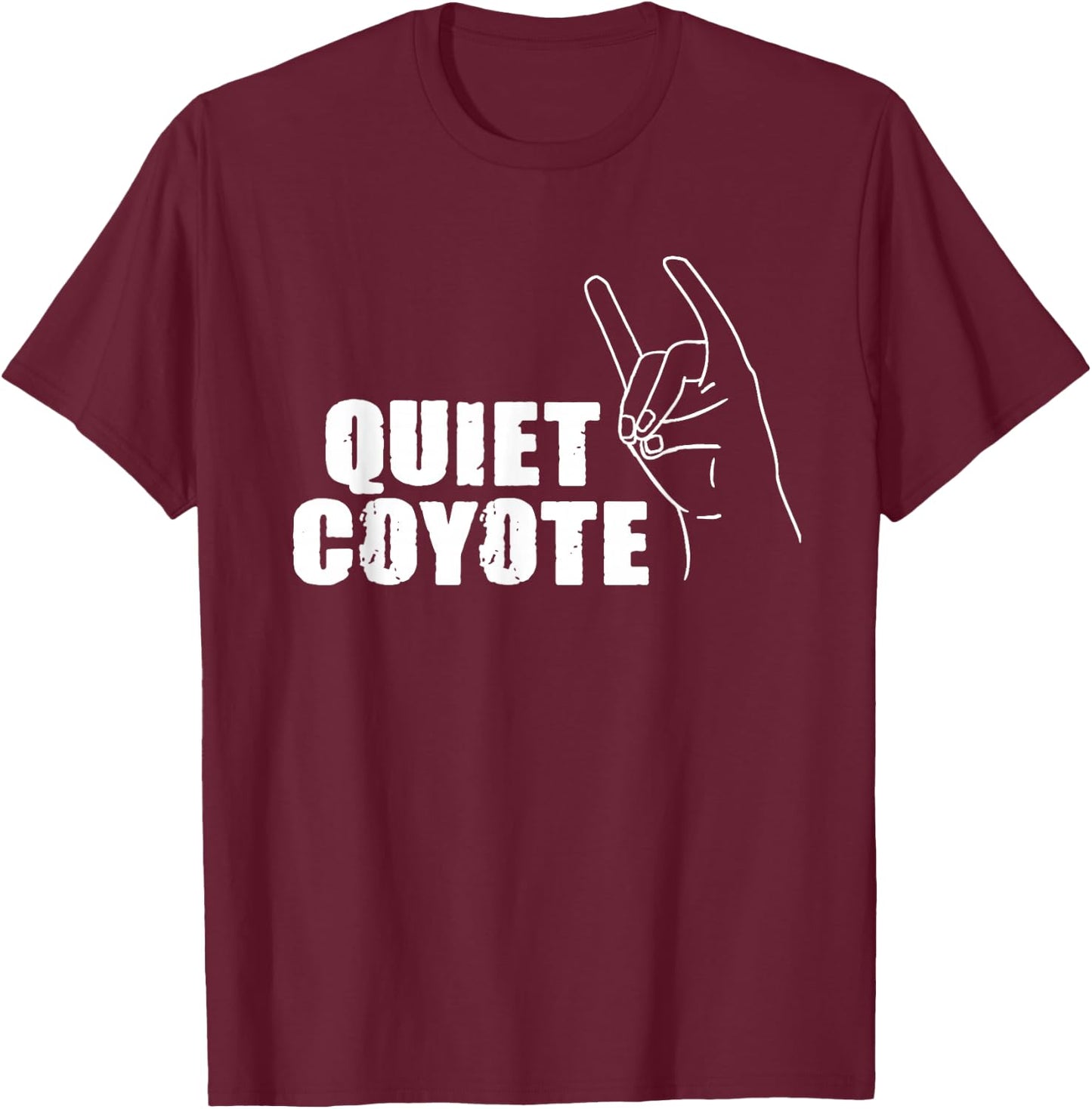 Quiet Coyote Graphic Lovely Pet Adorable Animal Outfit Lover T-Shirt - T-Shirt | Maroon