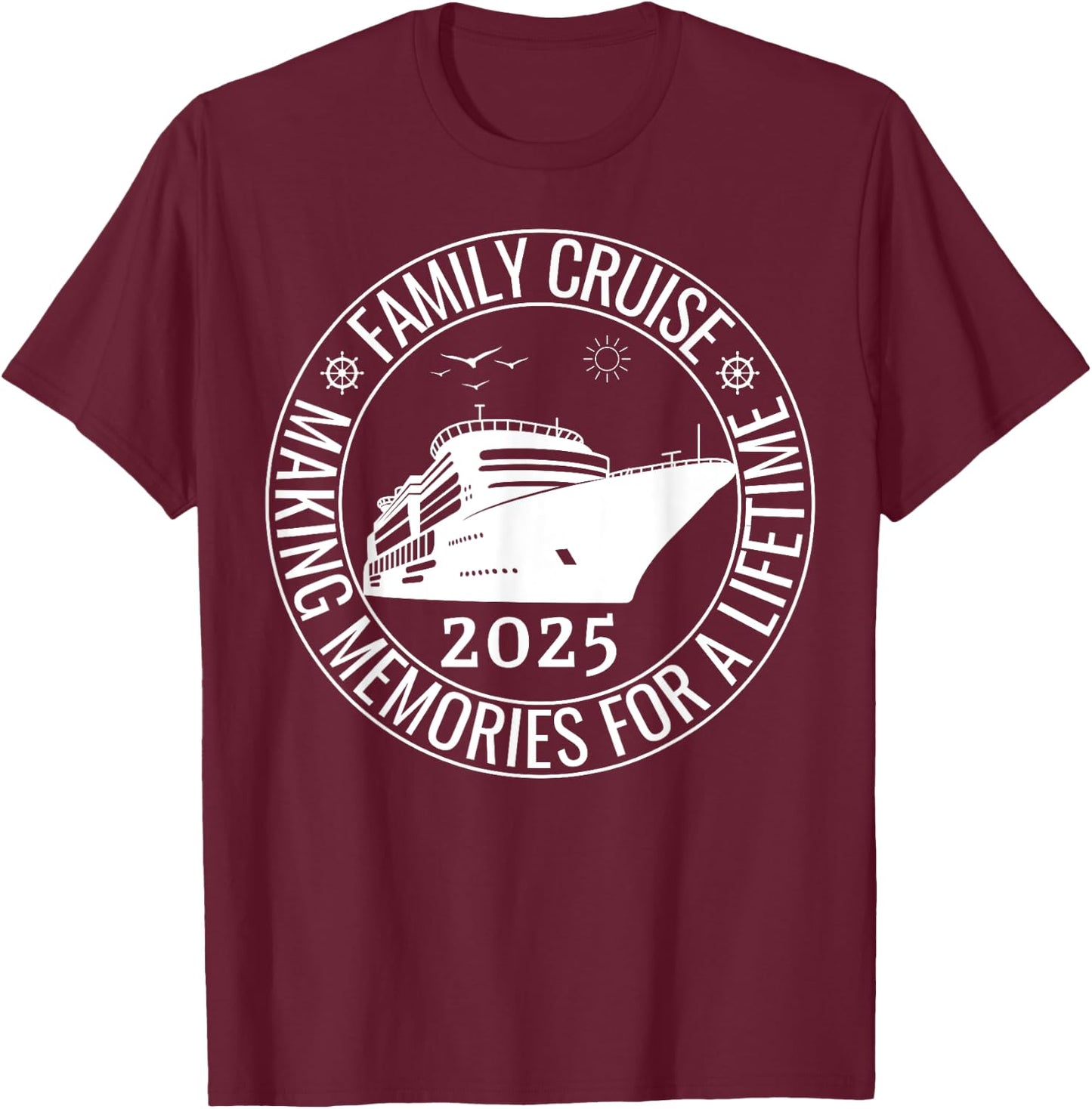Family Cruise 2025 Making Memories For A Lifetime, Vacation T-Shirt - T-Shirt | Maroon