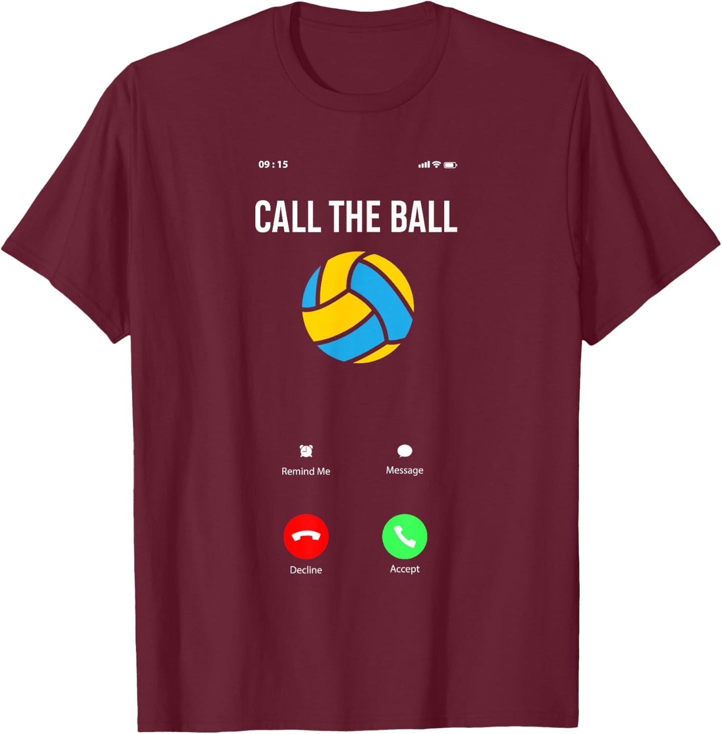Call The Ball Funny Volleyball T-Shirt - T-Shirt | Maroon