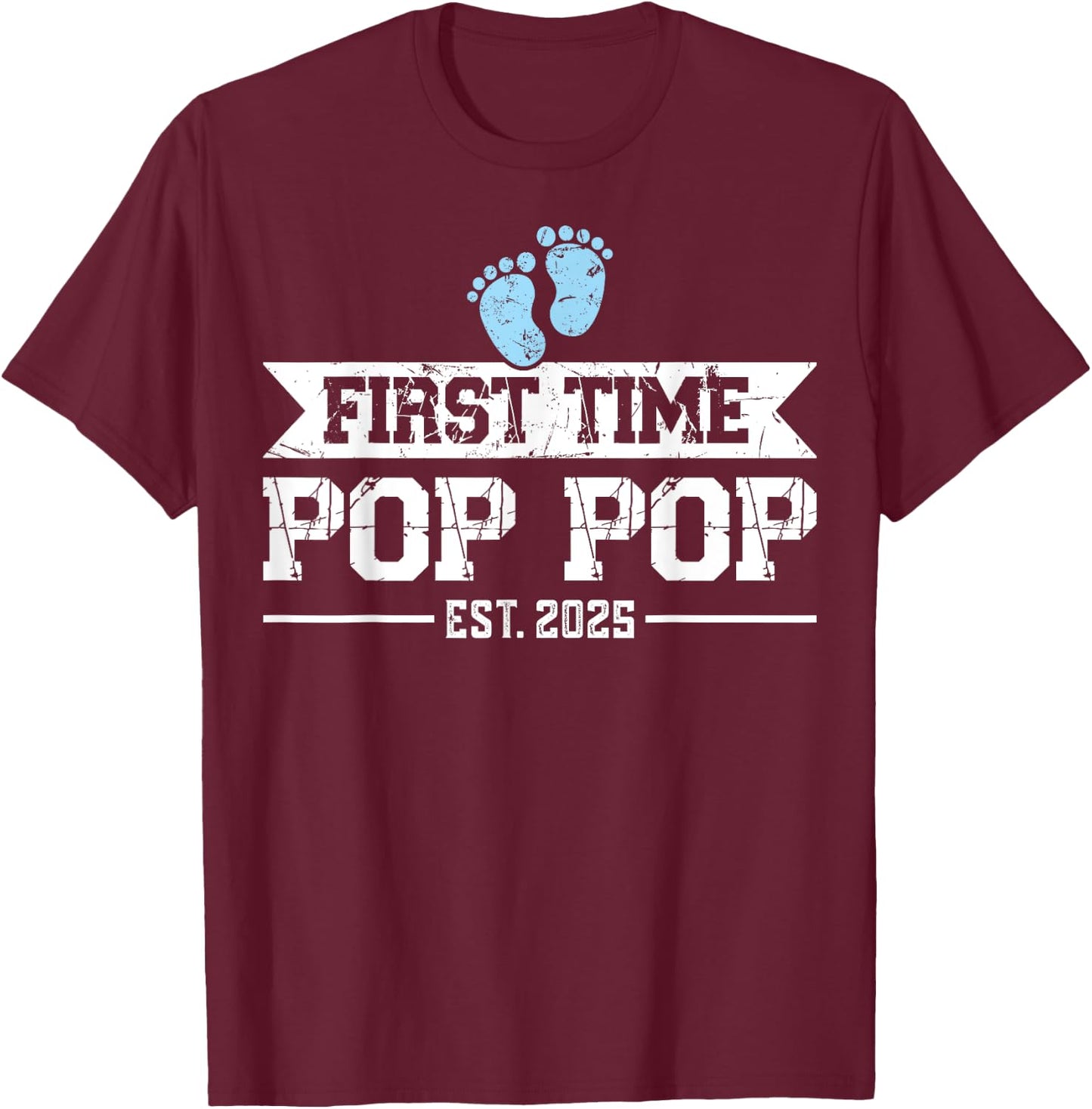 First Time Pop Pop Est 2025 New Grandpa Baby Announcement T-Shirt - T-Shirt | Maroon