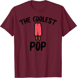 Fathers Day The Coolest Pop Popsicle Ice Cream Grandpa Dad T-Shirt - T-Shirt | Maroon