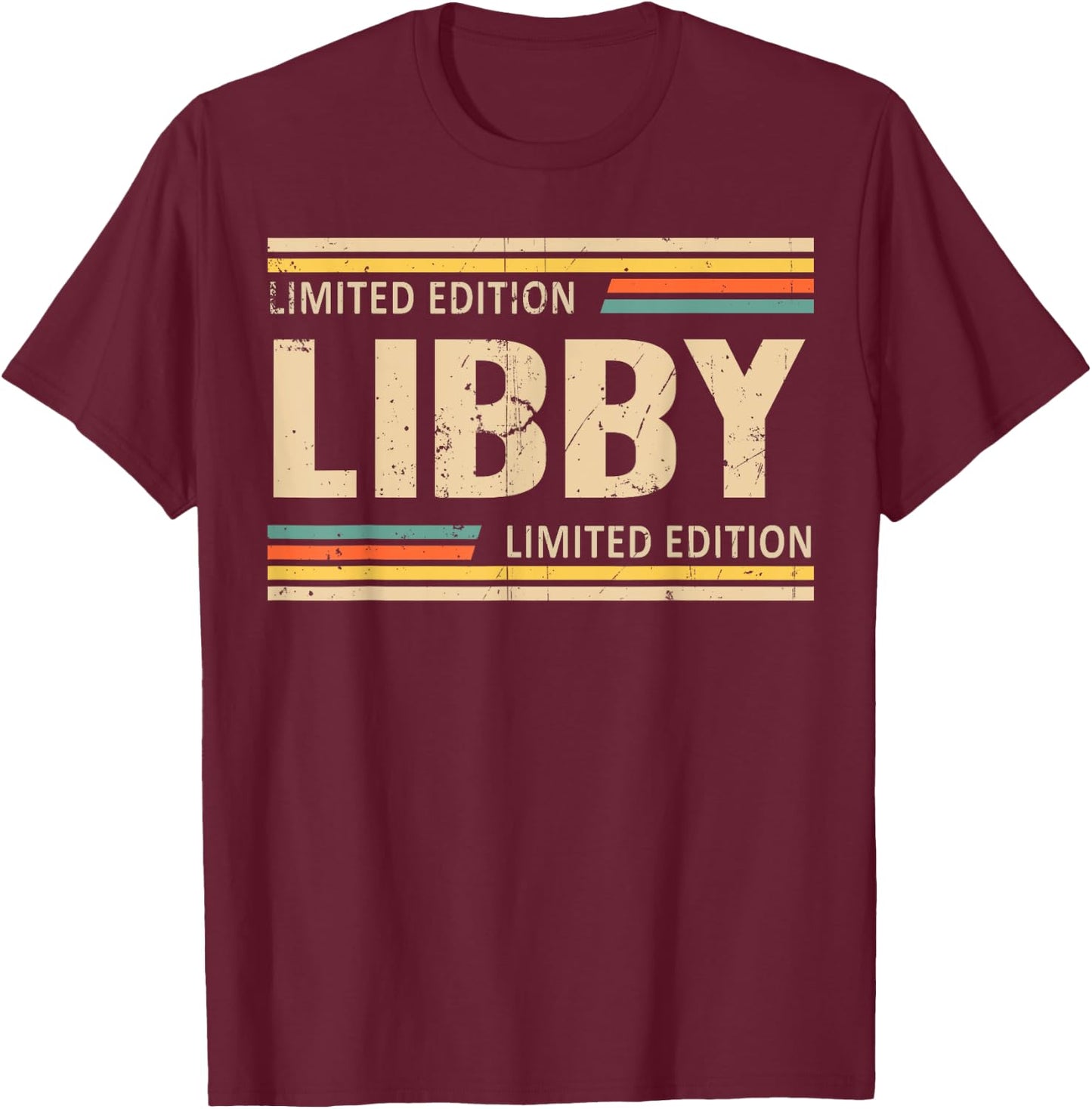 LIBBY Limited Edition Shirt LIBBY Name Personalized T-Shirt - T-Shirt | Maroon