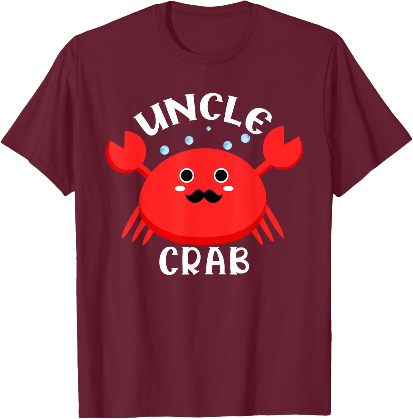 Uncle Crab Ocean Animal Crab Zodiac Funny Announcement T-Shirt - T-Shirt | Maroon