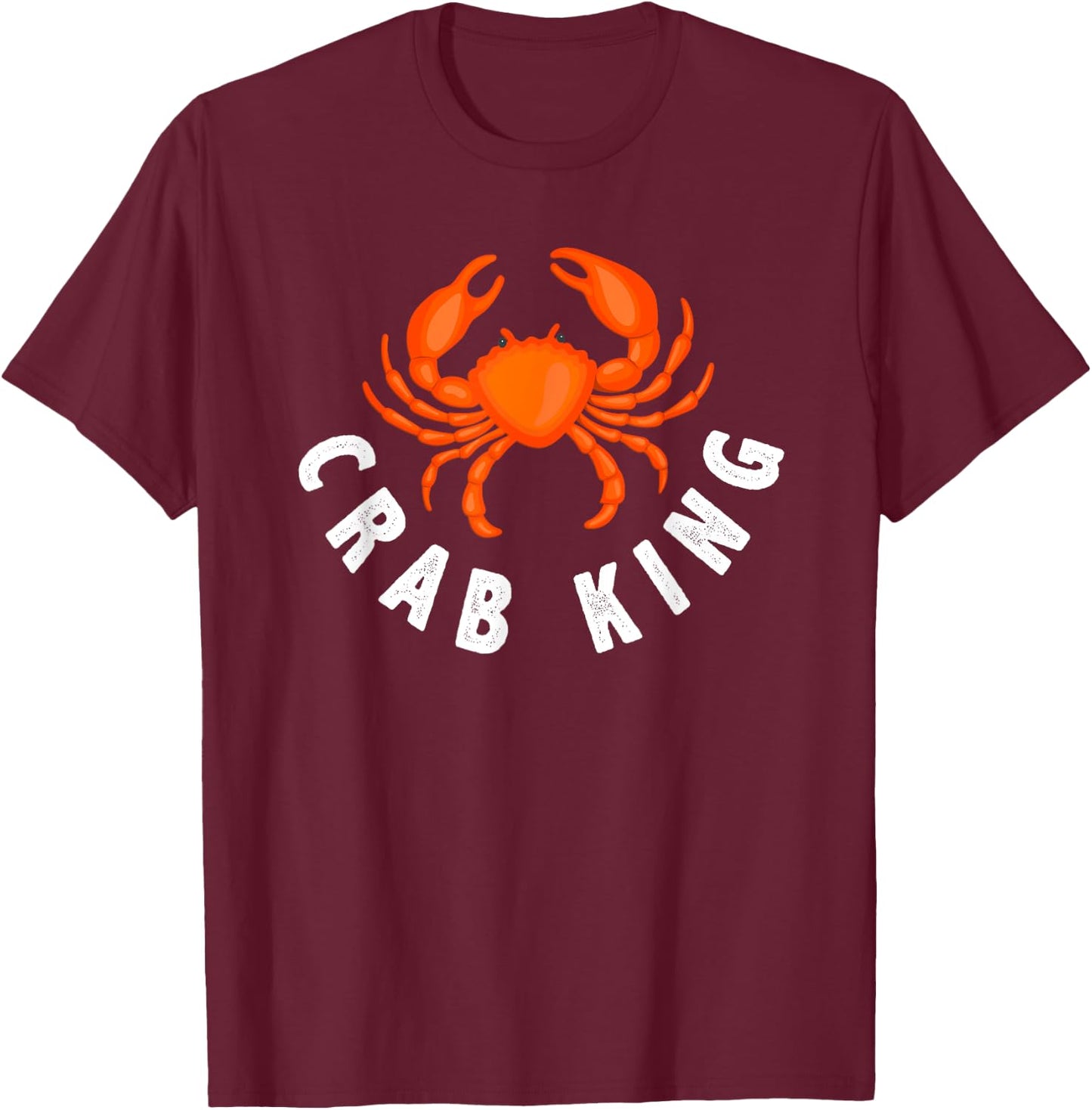 Crab King - Funny Seafood Crab Fishing Gift T-Shirt - T-Shirt | Maroon