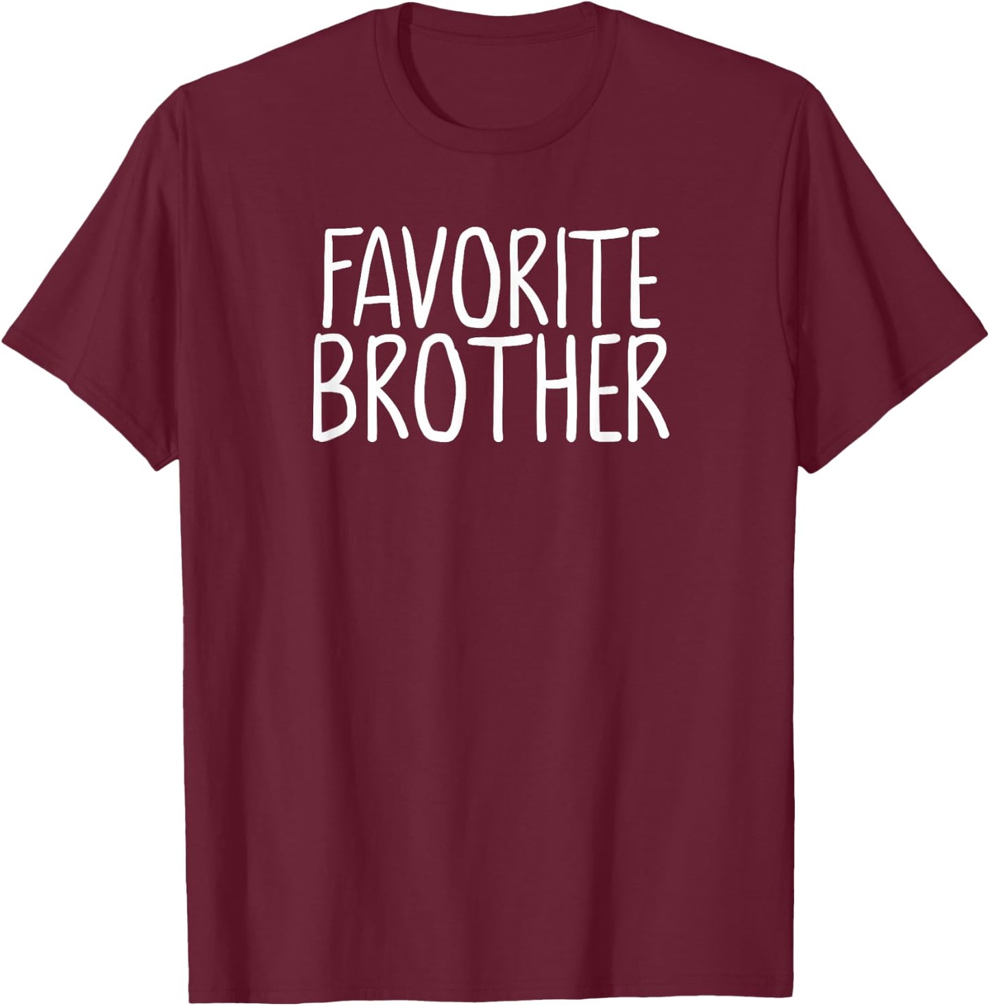 Favorite Brother Funny Novelty T-Shirt - T-Shirt | Maroon