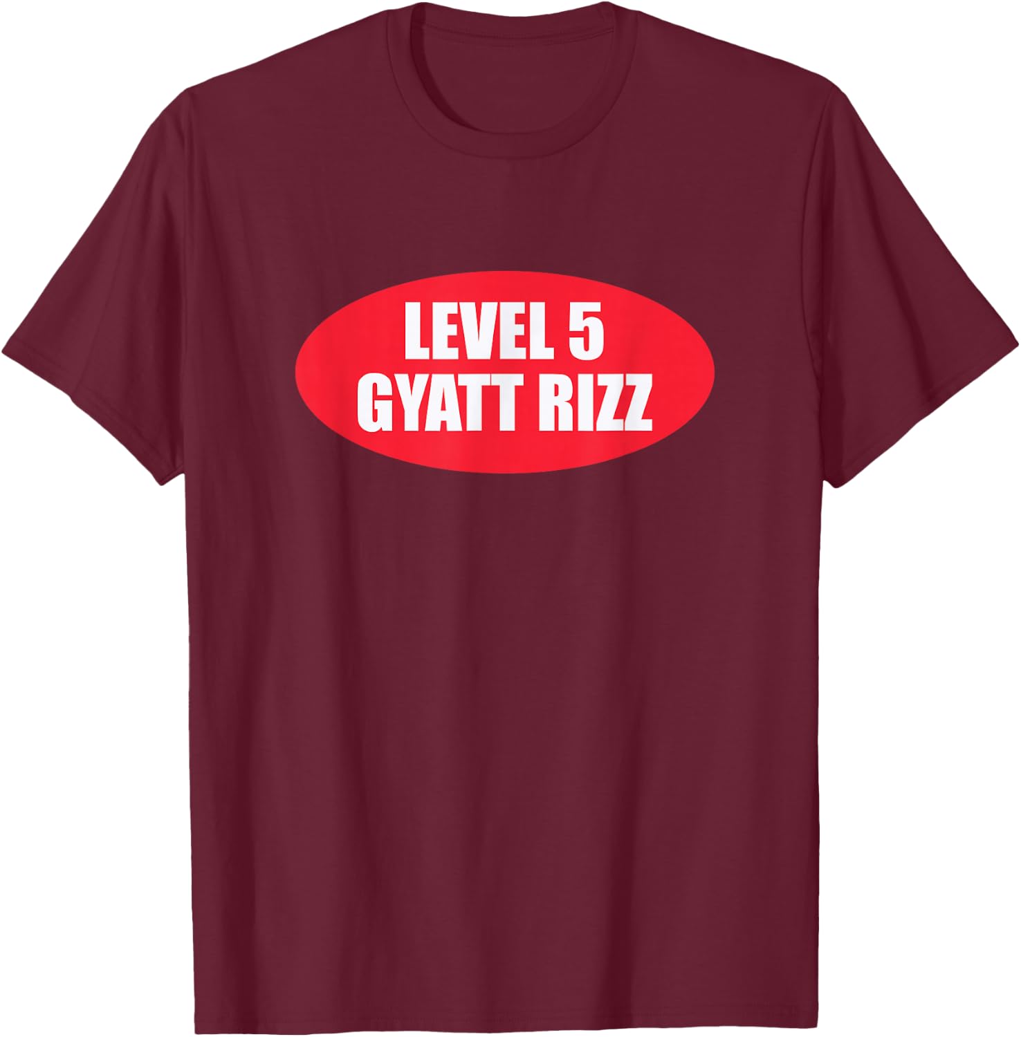 Level 5 Gyatt Rizz Gen Z Gen Alpha Slang Meme Line T-Shirt - T-Shirt | Maroon