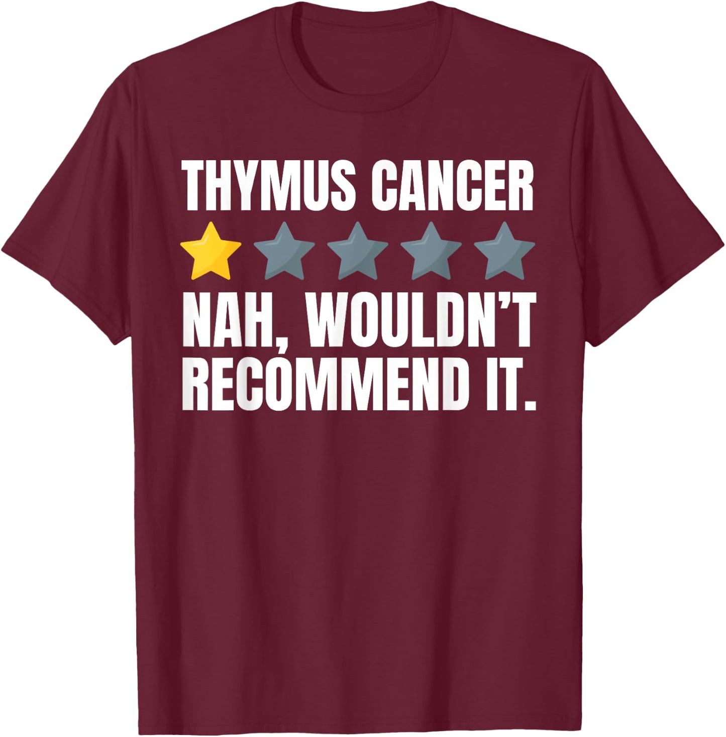 Funny Thymoma Cancer, Thymic Carcinoma and Thymectomy T-Shirt - T-Shirt | Maroon