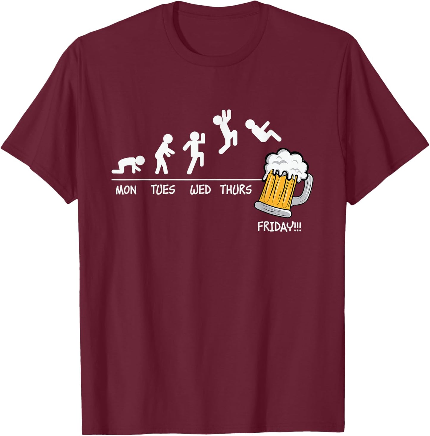 Monday Tuesday Wednesday Thursday Friday Funny Beer Drinking T-Shirt - T-Shirt | Maroon