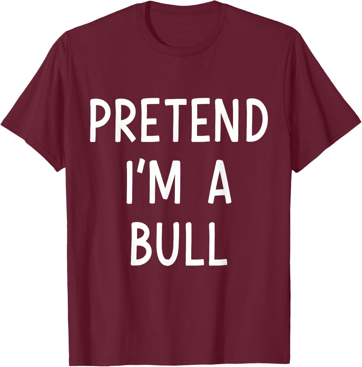 Pretend Im a bull easy lazy costume for halloween party T-Shirt - T-Shirt | Maroon