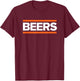 BEERS - Funny Party Beer Day Drinking Blue & Orange T-Shirt - T-Shirt | Maroon