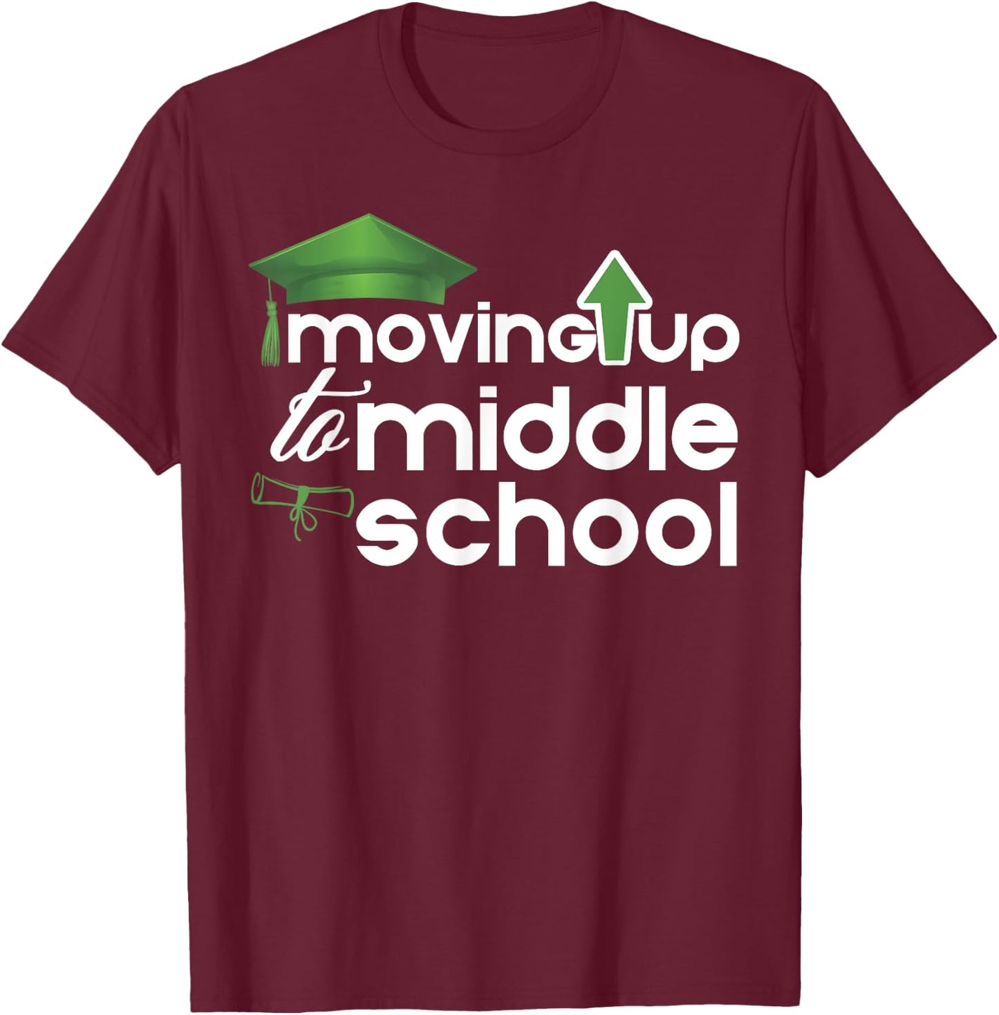 Moving Up to Middle School Cute Elementary School Graduation T-Shirt - T-Shirt | Maroon