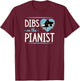 Dibs On The Pianist Romantic Valentine's Day Piano Player T-Shirt - T-Shirt | Maroon