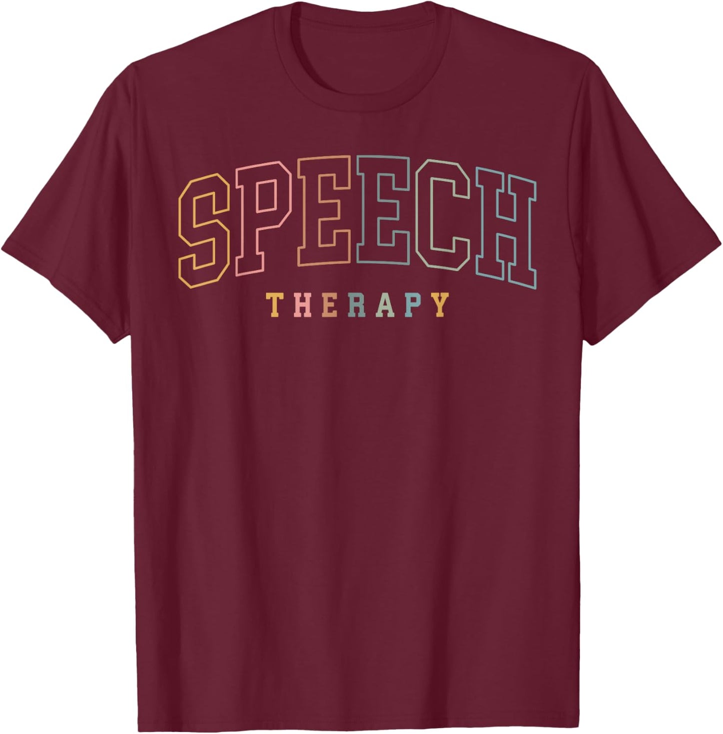 Speech Therapy Speech Language Pathologist Pathology SLP T-Shirt - T-Shirt | Maroon