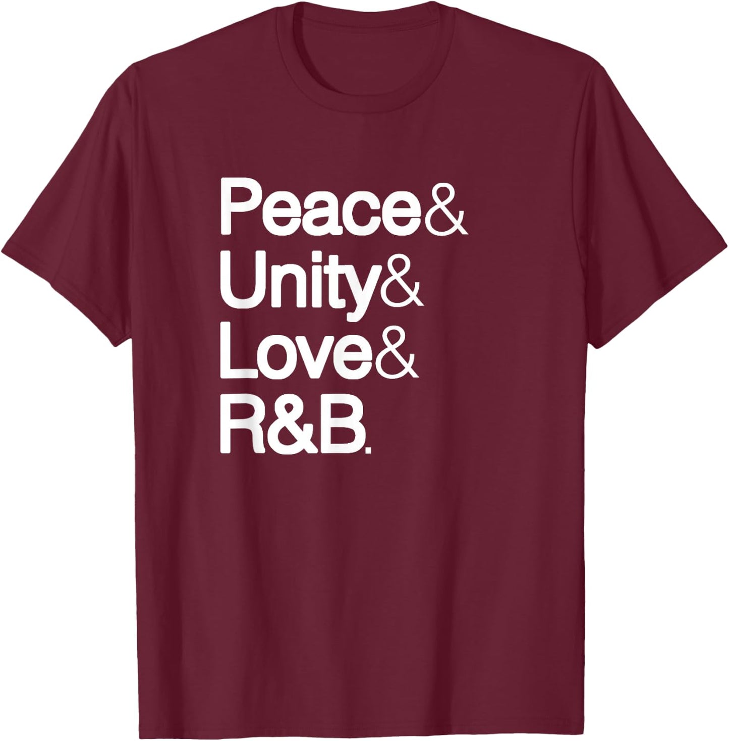 Peace Unity Love & R&B RnB Soul Music Lovers T-Shirt - T-Shirt | Maroon