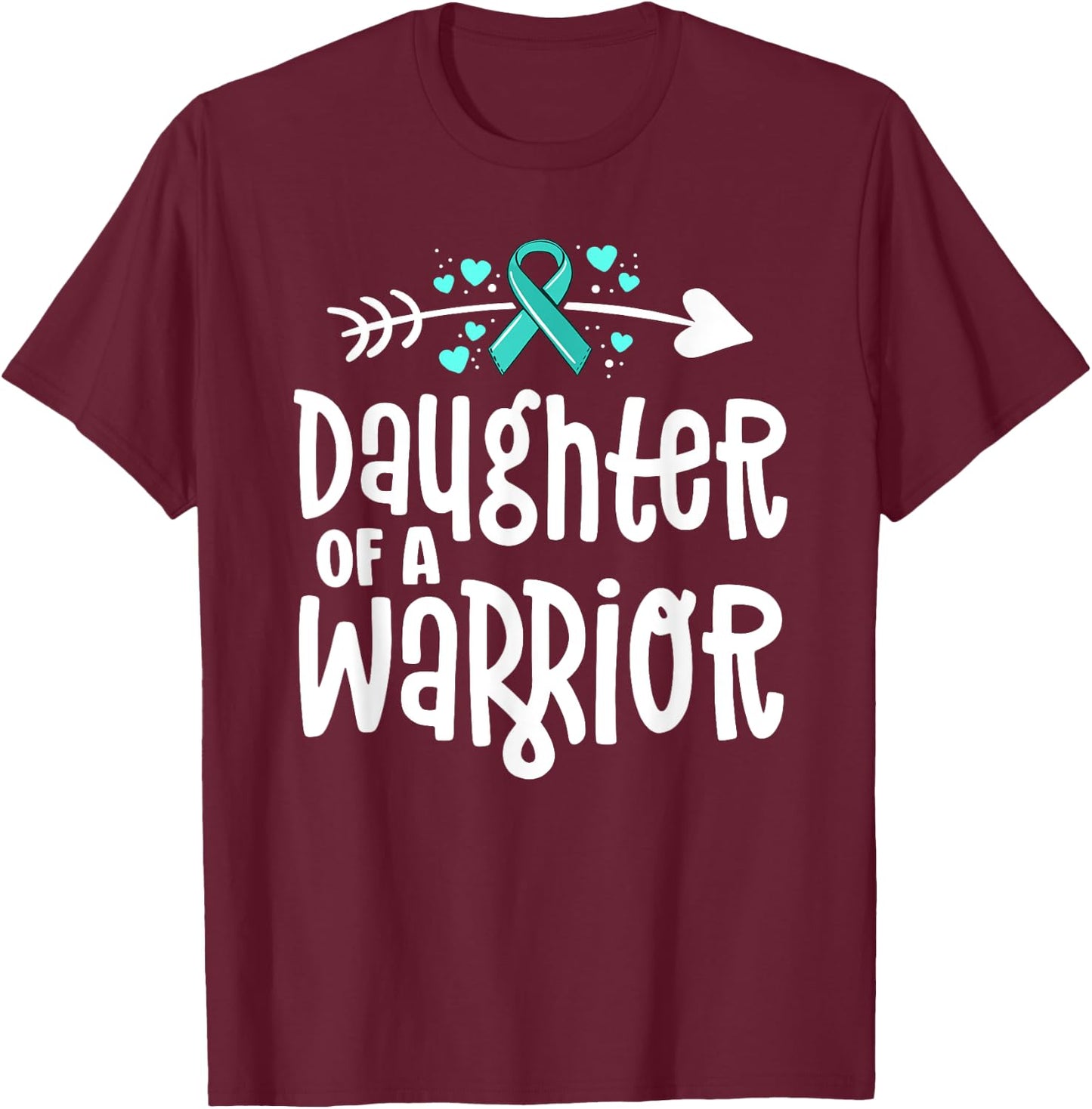 Daughter Of A Warrior Ovarian Cancer Shirts For Family Teal T-Shirt - T-Shirt | Maroon