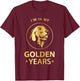 Golden Retriever Dog Lovers - I'm In My Golden Years T-Shirt - T-Shirt | Maroon