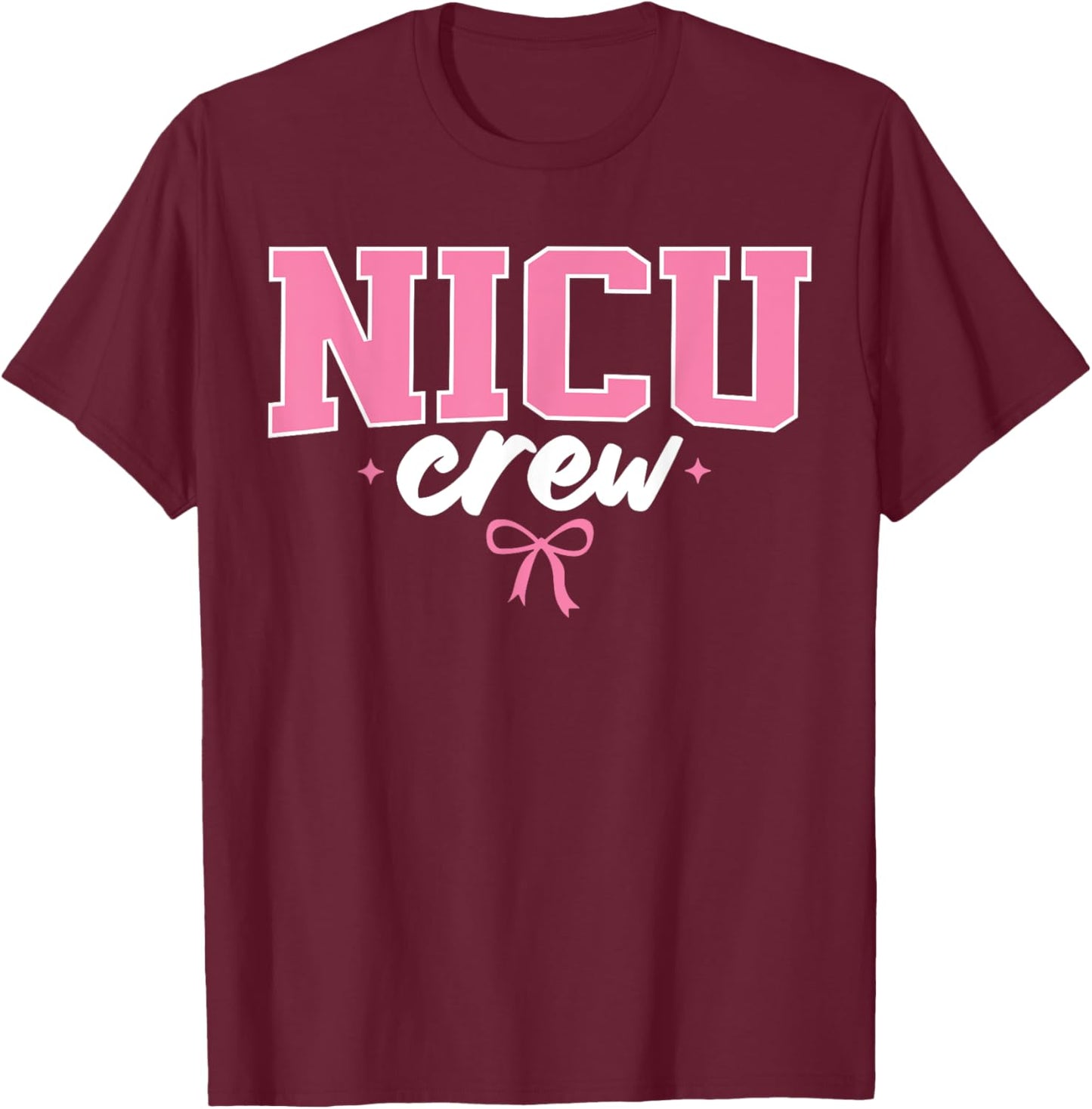 NICU Crew Nurse Neonatal Intensive Care Unit Team T-Shirt - T-Shirt | Maroon