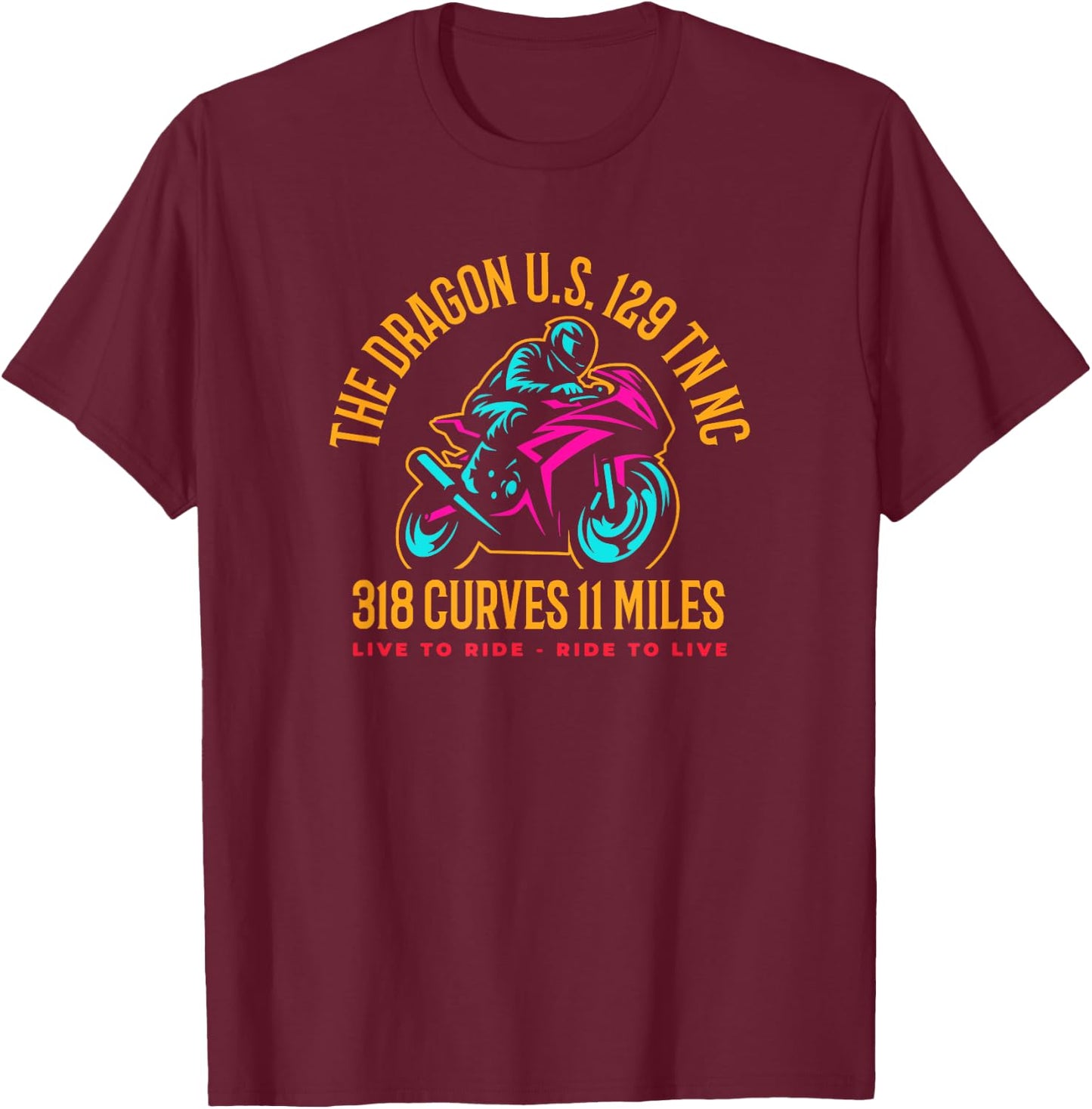 The Dragon Biker US 129 TN and NC USA 318 Curves 11 Miles T-Shirt - T-Shirt | Maroon