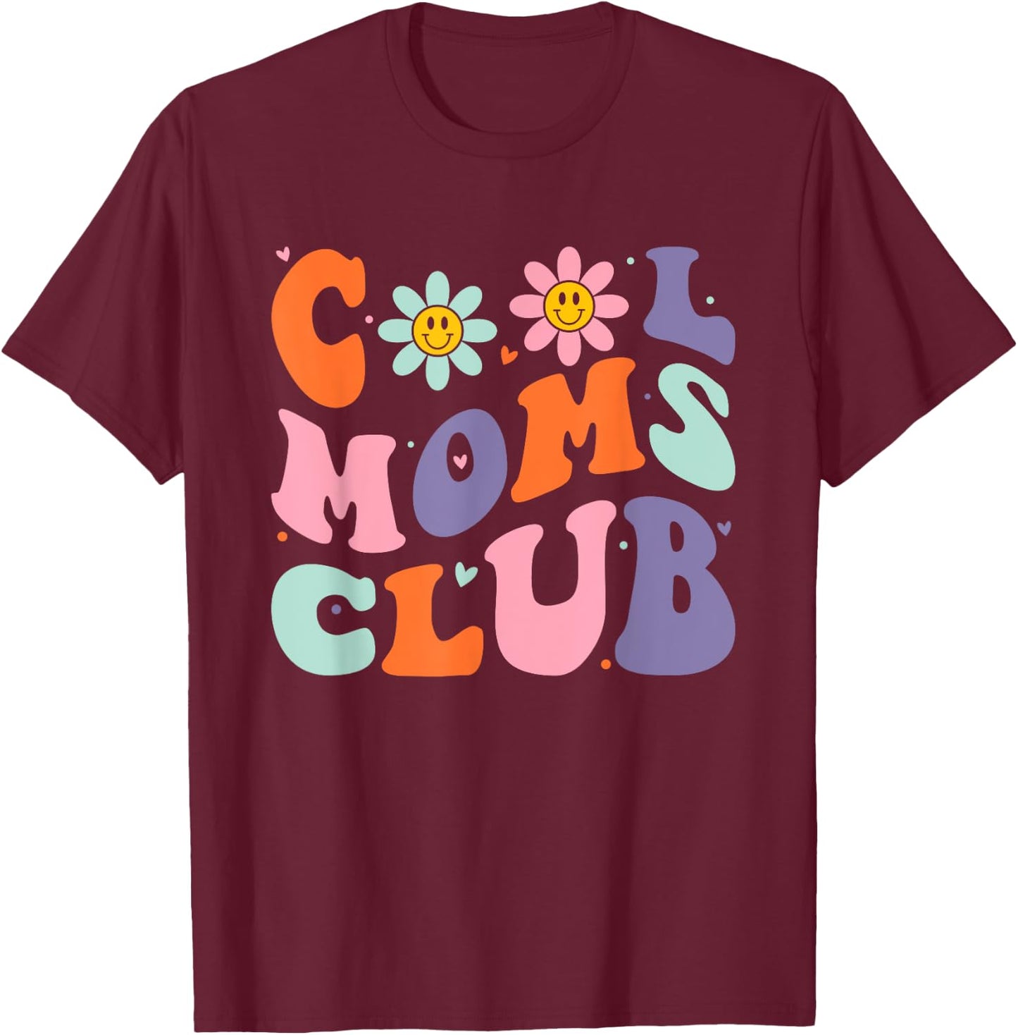 Cool Moms Club Retro Groovy Mom Mommy Mama Mothers Day T-Shirt - T-Shirt | Maroon