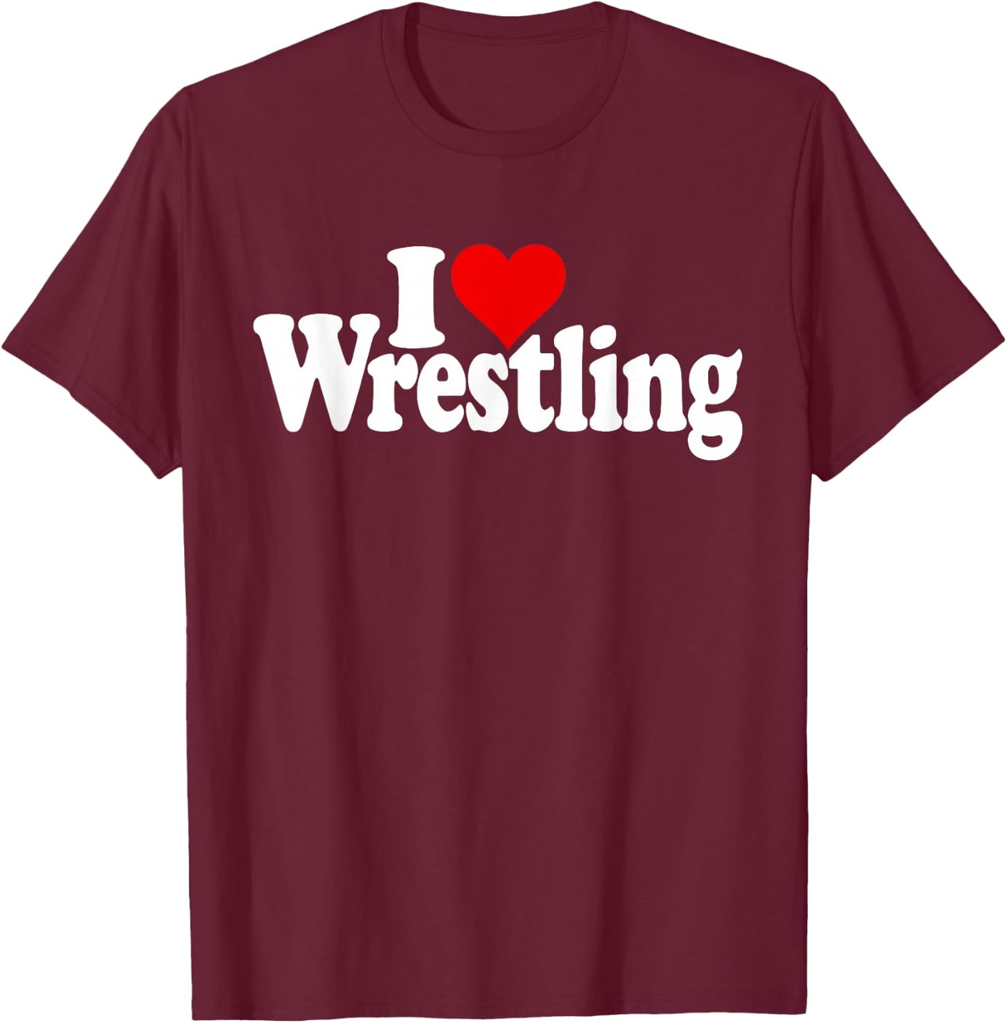 I Love Heart Wrestling T-Shirt - T-Shirt | Maroon