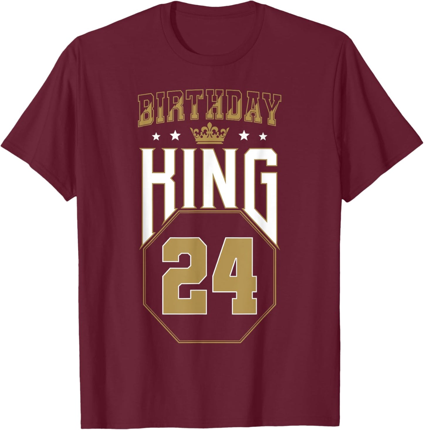 Birthday King 24th Birthday Crown 24 Years Bday T-Shirt - T-Shirt | Maroon