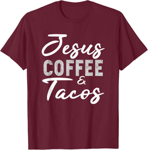 Jesus Coffee and Tacos Christian Taco Mexican Cinco Mayo T-Shirt - T-Shirt | Maroon