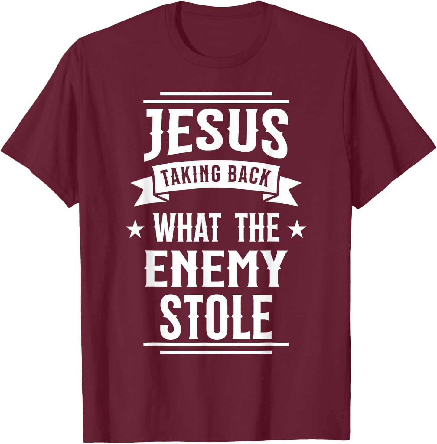 Jesus Taking Back What the Enemy Stole T-Shirt - T-Shirt | Maroon