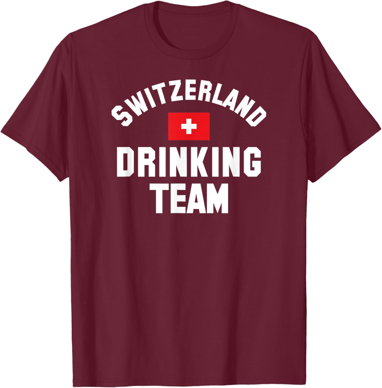 Switzerland drinking team shirt for Switzerland sports fans T-Shirt - T-Shirt | Maroon