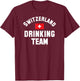Switzerland drinking team shirt for Switzerland sports fans T-Shirt - T-Shirt | Maroon