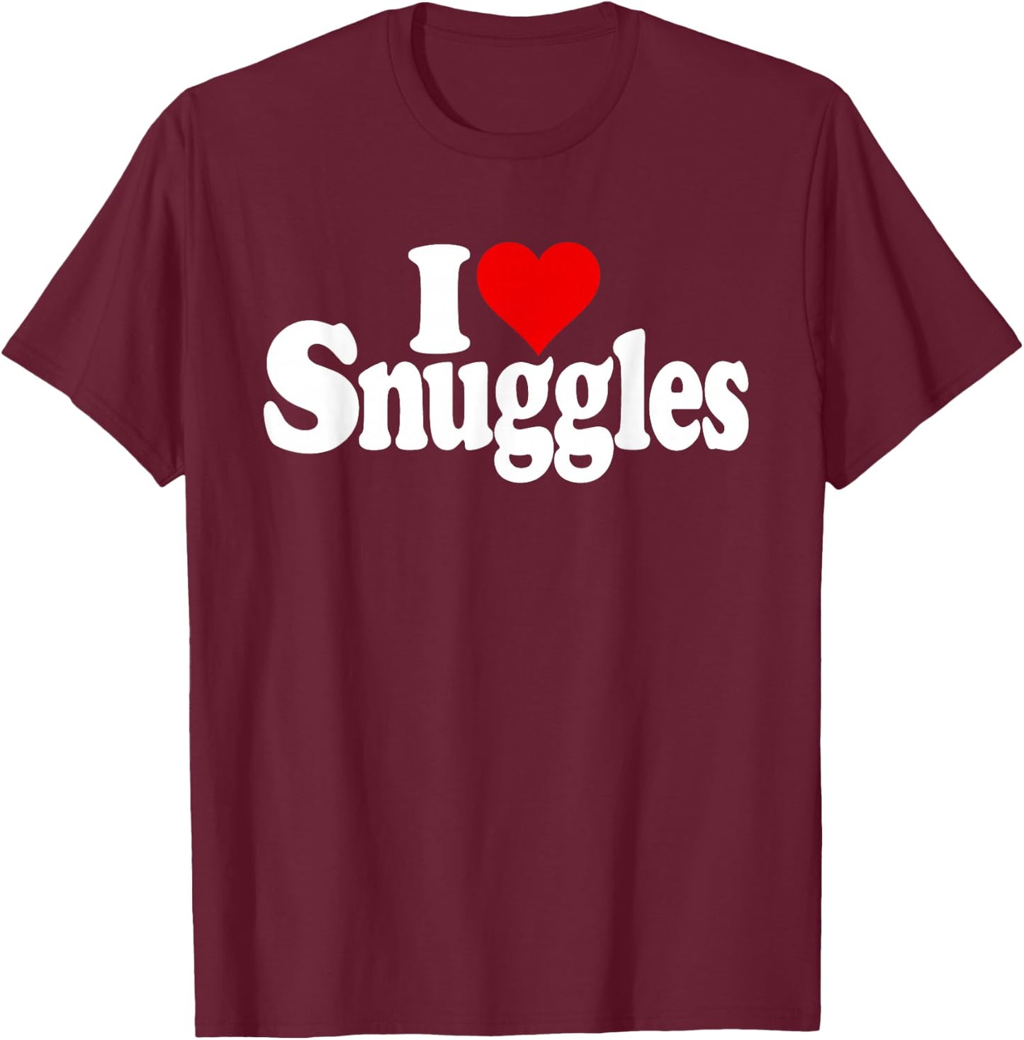 I Love Heart Snuggles Snuggling T-Shirt - T-Shirt | Maroon